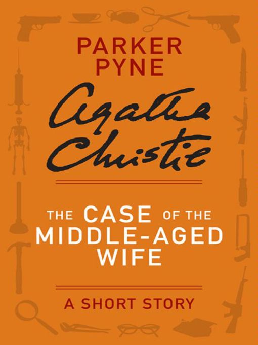 Title details for The Case of the Middle-Aged Wife by Agatha Christie - Wait list